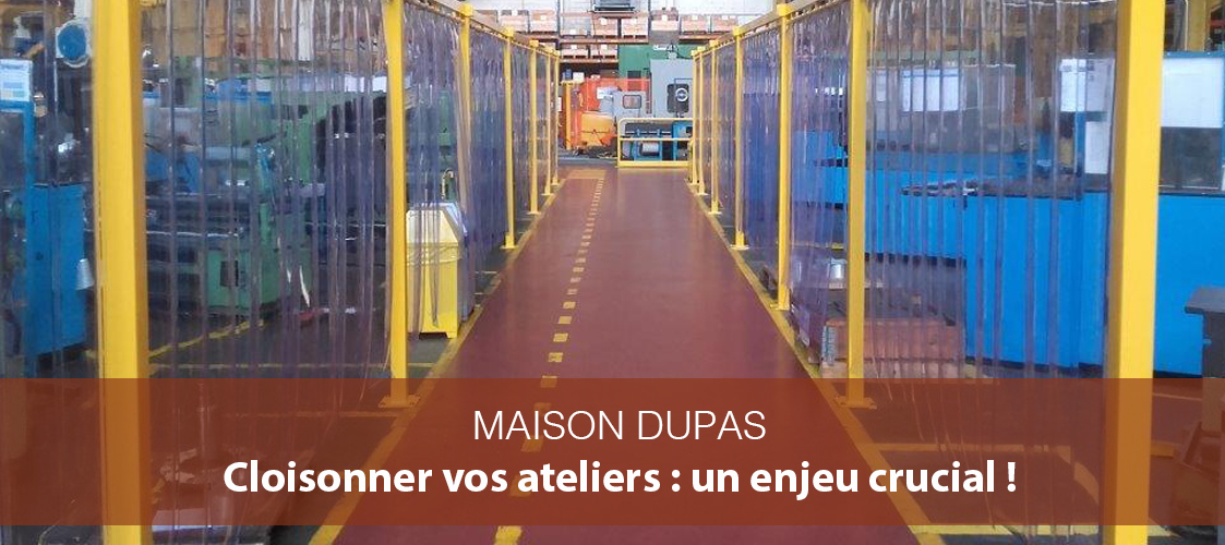 Le cloisonnement d’atelier : un enjeu crucial